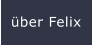 über Felix